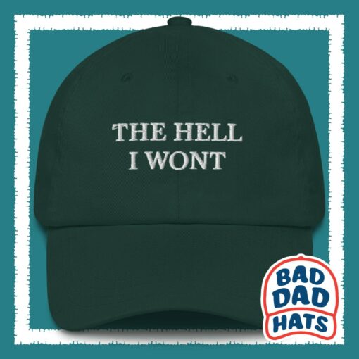 The Hell I Won't Dad Hat The Perfect Gag Gift for Grumpy Dads - Image 4