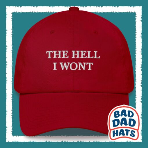 The Hell I Won't Dad Hat The Perfect Gag Gift for Grumpy Dads - Image 5