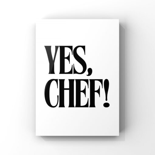 YES CHEF" Canvas or Unframed Print Elevate Your Kitchen with Iconic TV Quotes - Image 2