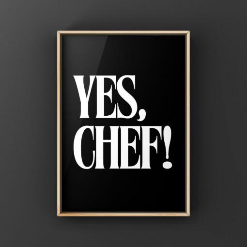YES CHEF" Canvas or Unframed Print Elevate Your Kitchen with Iconic TV Quotes - Image 3