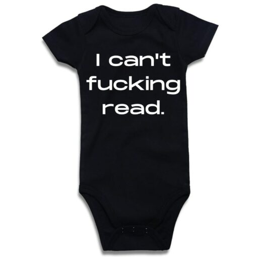 I Can't F*cking Read Baby Onesie? - Hilarious Baby Bodysuit for the Witty and Sarcastic - Image 2