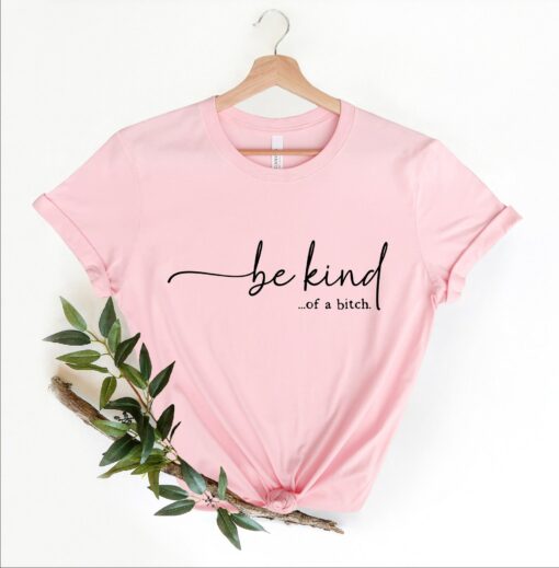 Be Kind of a Bitch The Sarcastic Sweatshirt for the Unapologetically Witty - Image 2