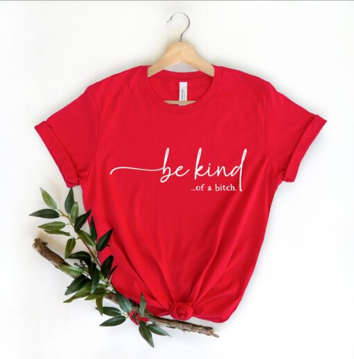 Be Kind of a Bitch The Sarcastic Sweatshirt for the Unapologetically Witty - Image 4