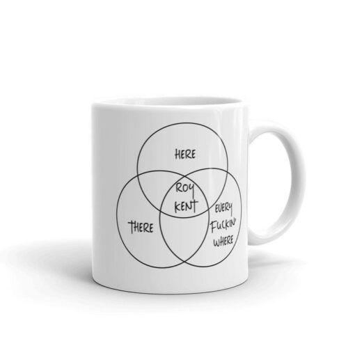 Roy Kent Mug "He's Here, He's There, He's Everywhere!"