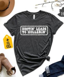 Hootin' to Hollerin Unleash Your Country Spirit with Our Trendy Hootin' Shirt