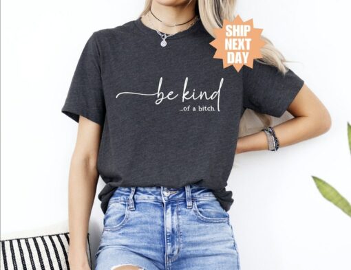 Be Kind of a Bitch The Sarcastic Sweatshirt for the Unapologetically Witty