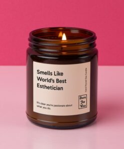 Indulge in Serenity "Smells Like World's Best Esthetician" Soy Candle - A Gift of Relaxation and Appreciation
