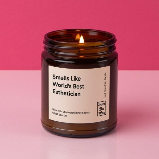 Indulge in Serenity "Smells Like World's Best Esthetician" Soy Candle - A Gift of Relaxation and Appreciation