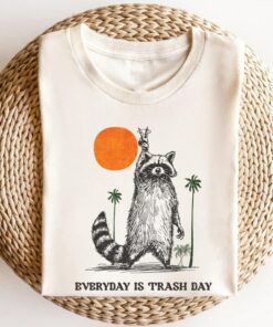 Trashy Raccoon T-Shirt Embrace the Chaos, Everyday is Trash Day